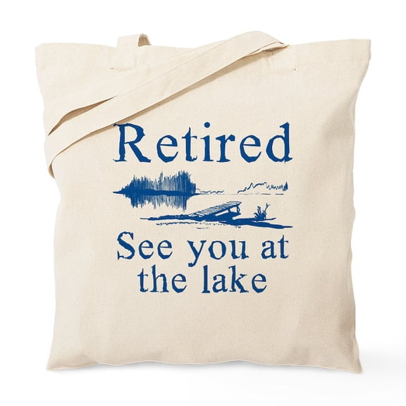 CafePress - Retired See You At The Lake Tote Bag - Unisex Canvas Tote Bag, Beige, 1-Piece