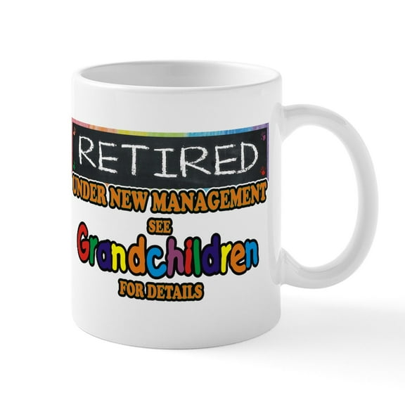CafePress - Retired Under New Management Mugs - 11 oz Ceramic Mug - Novelty Coffee Tea Cup
