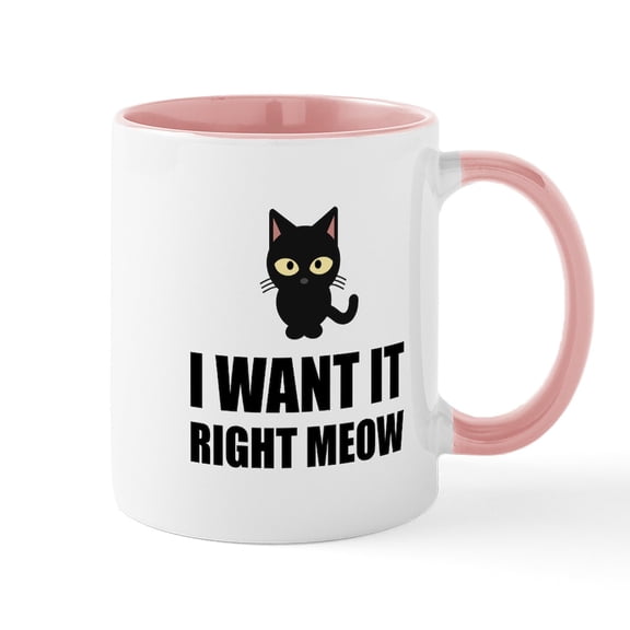 CafePress - Right Meow Mugs - 11 oz Ceramic Mug - Novelty Coffee Tea Cup