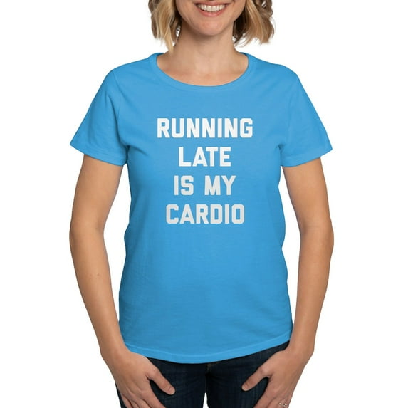 CafePress - Running Late Is My Cardio Women's Dark T Shirt - Women's Traditional Fit Dark T-Shirt