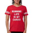 thumbnail image 1 of CafePress - Running Late Is My Cardio - Womens Football Shirt, 1 of 4