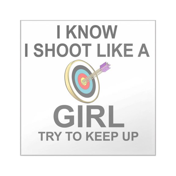 CafePress - SHOOT LIKE A GIRL ARCHERY - Square Sticker 3" x 3"