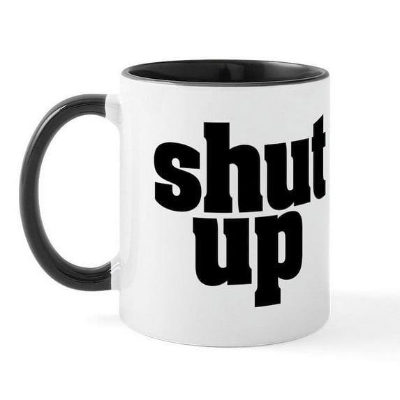 CafePress - SHUT UP Mug - 11 oz Ceramic Mug - Novelty Coffee Tea Cup