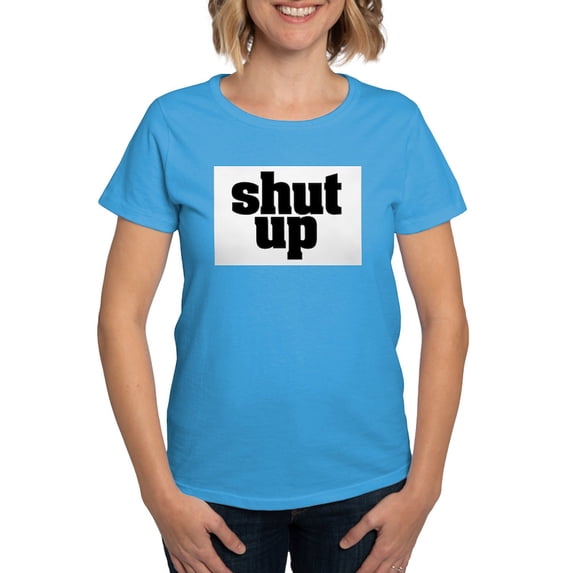 CafePress - SHUT UP Natural T Shirt - Women's Traditional Fit Dark T-Shirt