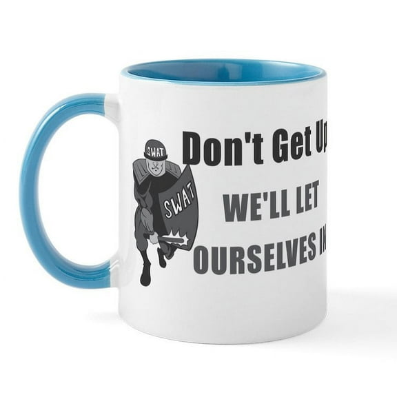 CafePress - SWAT Dont Get Up Mug - 11 oz Ceramic Mug - Novelty Coffee Tea Cup