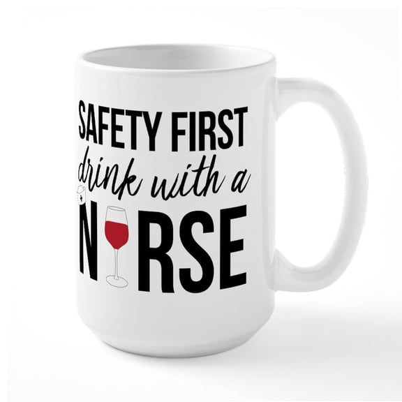CafePress - Safety First Drink With A - 15 oz Ceramic Large White Novelty Mug