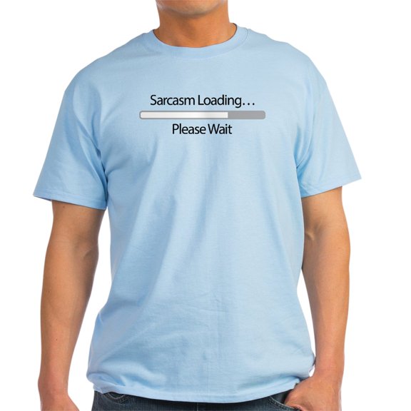 CafePress - Sarcasm Loading Please Wait Light T Shirt - Men's Classic Graphic T-Shirt