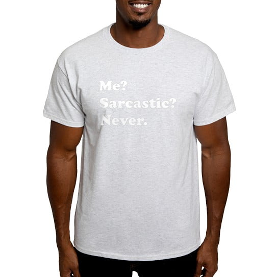 CafePress - Sarcastic T Shirt - Men's Classic Cotton T-Shirts