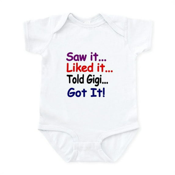 CafePress - Saw It, Liked It, Told Gigi, Got It! Body Suit - Baby Light Bodysuit, Size Newborn - 24 Months