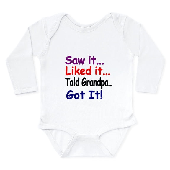 CafePress - Saw It, Liked It, Told Grandpa, Got It! Body Suit - Long Sleeve Cotton Baby Bodysuit