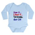 thumbnail image 1 of CafePress - Saw It, Liked It, Told Grandpa, Got It! Body Suit - Long Sleeve Cotton Baby Bodysuit, 1 of 4