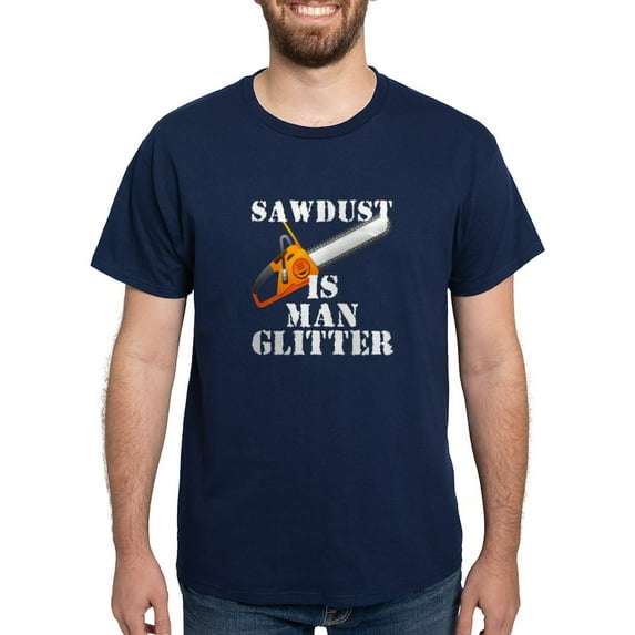 CafePress - Sawdust Is Man Glitter T Shirt - Men's Classic Graphic Cotton T-Shirt