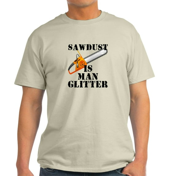 CafePress - Sawdust Is Man Glitter T Shirt - Men's Classic Graphic T-Shirt