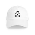 thumbnail image 1 of CafePress - Say When Cap - Adjustable 100% Brushed Unisex Casual Cotton Baseball Cap, Beige, 1, 1 of 2