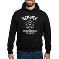 thumbnail image 1 of CafePress - Science Doesn't Care What You Believe In Hoodie (D - Pullover Hoodie, Classic, Comfortable Hooded Sweatshirt, 1 of 4