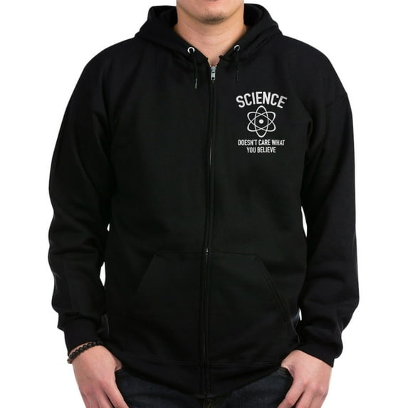 CafePress - Science Doesn't Care What You Believe In Zip Hoodi - Zip Hoodie, Classic Hooded Sweatshirt with Metal Zipper