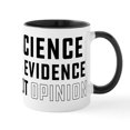 thumbnail image 1 of CafePress - Science Is Evidence Not Opinion - 11 oz Ceramic Mug - Novelty Coffee Tea Cup, 1 of 6