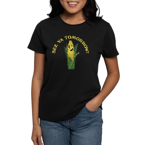 CafePress - See Ya Tomorrow Women's Dark T Shirt - Women's Traditional Fit Dark T-Shirt
