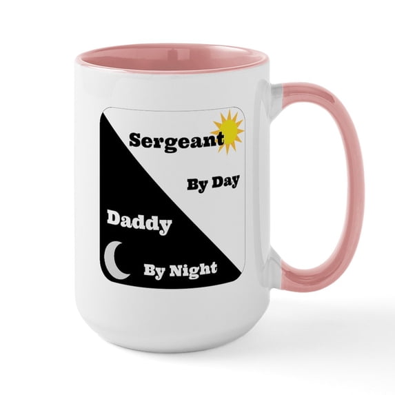 CafePress - Sergeant By Day Daddy By Night Large Mug - 15 oz Ceramic Large White Novelty Mug