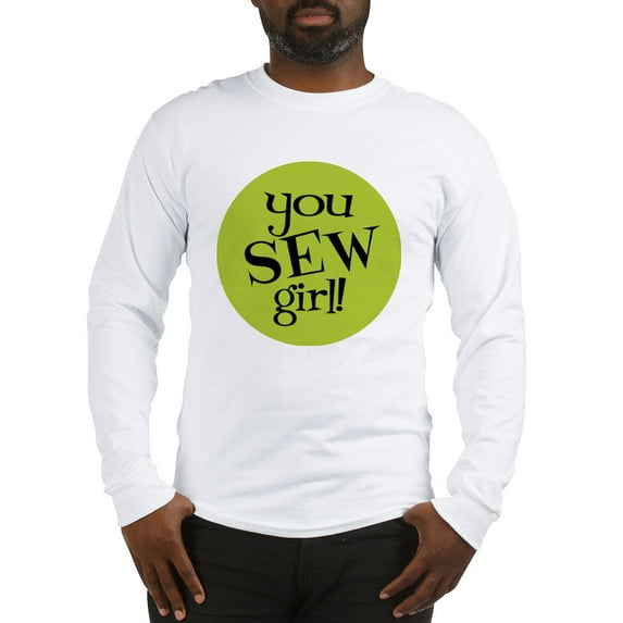 CafePress - Sew Sassy You Sew Girl Long Sleeve T Shirt - Unisex Cotton Long Sleeve T-Shirt