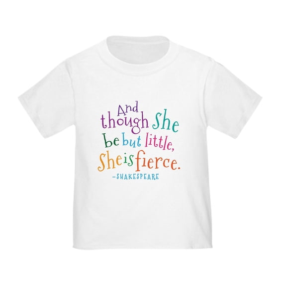 CafePress - Shakespeare She Is Fierce Quote Toddler T Shirt - Cute Toddler T-Shirt, 100% Cotton