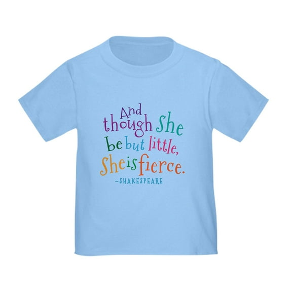 CafePress - Shakespeare She Is Fierce Quote Toddler T Shirt - Cute Toddler T-Shirt, 100% Cotton