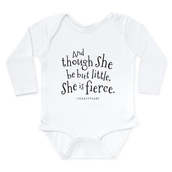 CafePress - Shakespeare Though She Be But Little Body Suit - Long Sleeve Cotton Baby Bodysuit