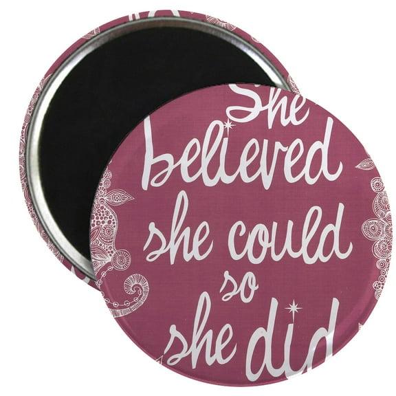 CafePress - She Believed She Could Magnet - 2.25" Round Magnet, Refrigerator Magnet, Button Magnet Style