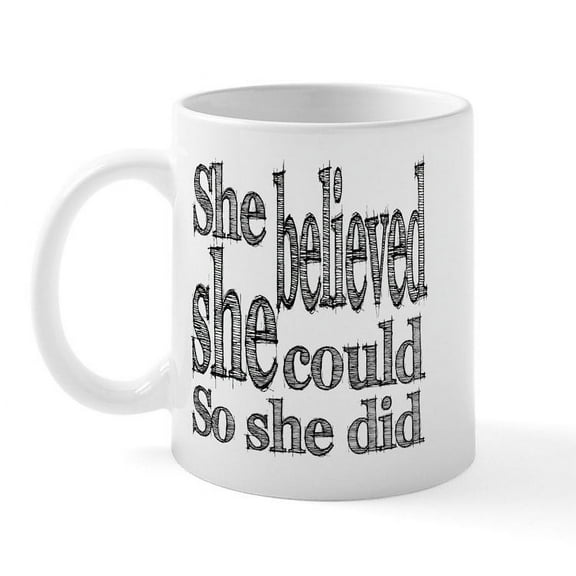 CafePress - She Believed She Could Mug - 11 oz Ceramic Mug - Novelty Coffee Tea Cup