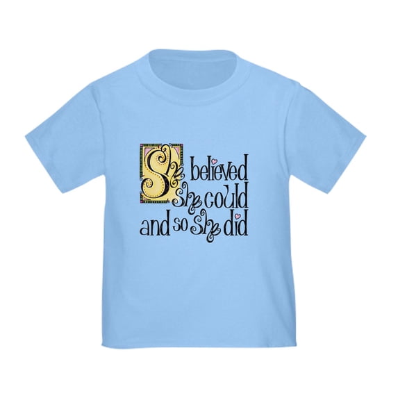CafePress - She Believed She Could T Shirt - Cute Toddler T-Shirt, 100% Cotton