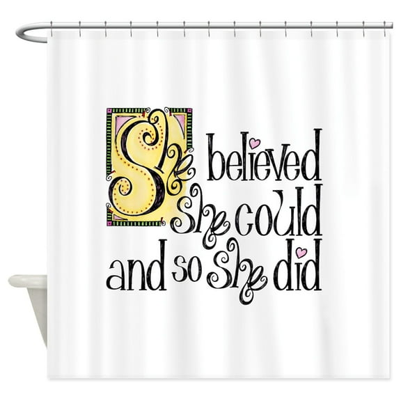 CafePress - She Believed She Could - Unique Fabric Shower Curtain 70" x 72"