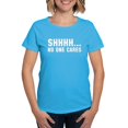thumbnail image 1 of CafePress - Shhhh... No One Cares Women's Dark T Shirt - Women's Traditional Fit Dark T-Shirt, 1 of 4