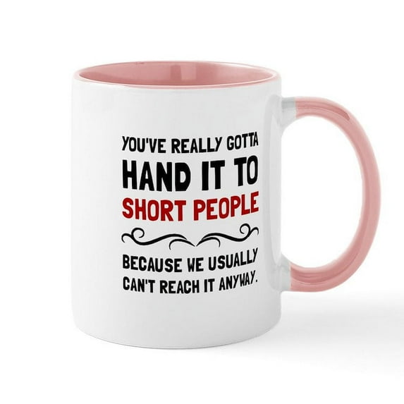CafePress - Short People Mugs - 11 oz Ceramic Mug - Novelty Coffee Tea Cup