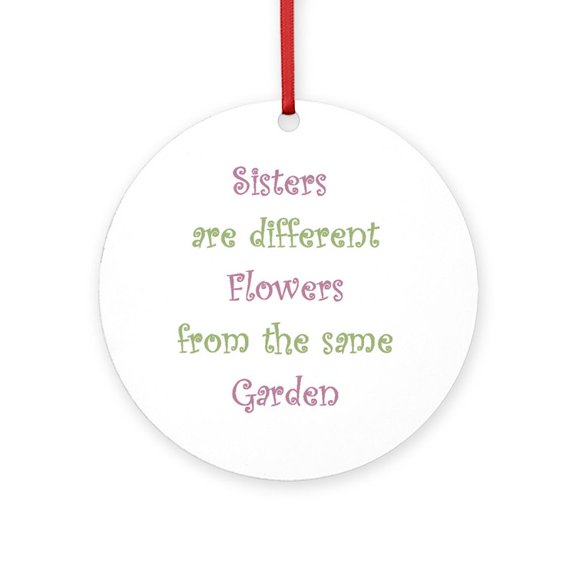 CafePress - Sisters Different Flowers Same Garden Humor Quote -  Round Wood Ornament 4"