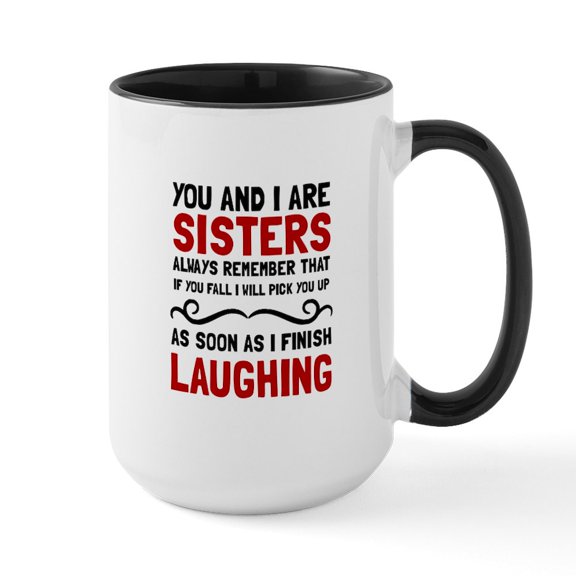 CafePress - Sisters Laughing Mugs - 15 oz Ceramic Large White Novelty Mug