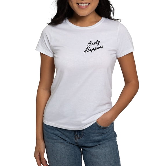 CafePress - Sixty Happens 60Th Birthday Women's T Shirt - Women's Classic T-Shirt
