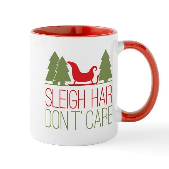 CafePress - Sleigh Hair, Don't Care Mug - 11 oz Ceramic Mug - Novelty Coffee Tea Cup