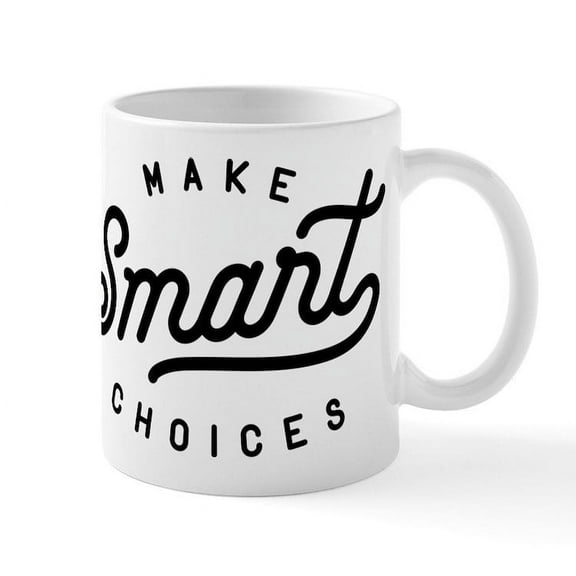 CafePress - Smart Choices Mug - 11 oz Ceramic Mug - Novelty Coffee Tea Cup