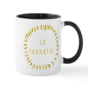 CafePress - So Thankful - 11 oz Ceramic Mug - Novelty Coffee Tea Cup