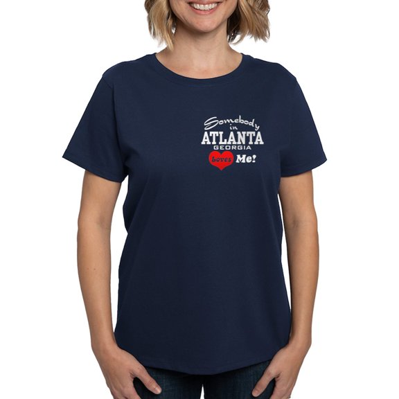 CafePress - Somebody In Atlanta Loves Me Women's Dark T Shirt - Women's Traditional Fit Dark T-Shirt