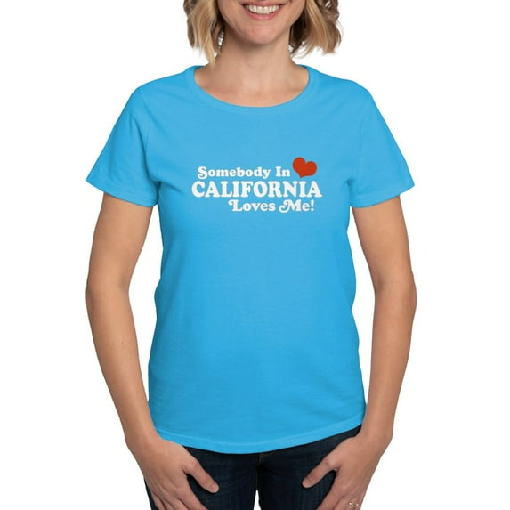 CafePress - Somebody In California Loves Me Women's Dark T Shi - Women's Traditional Fit Dark T-Shirt