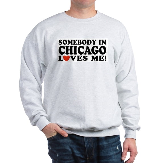 CafePress - Somebody In Chicago Loves Me Sweatshirt - Crew Neck Sweatshirt