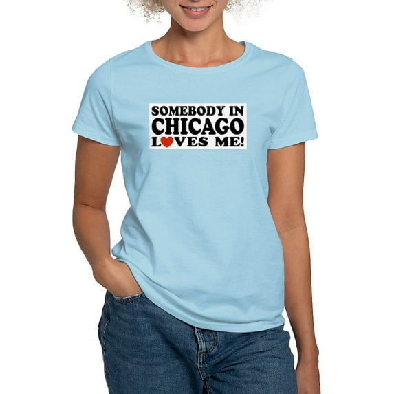 CafePress - Somebody In Chicago Loves Me Women's Light T Shirt - Women's Classic T-Shirt
