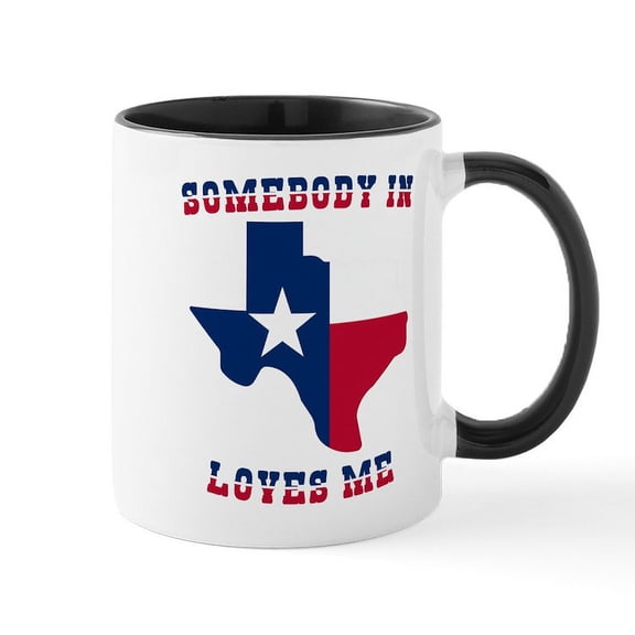 CafePress - Somebody In Texas Loves Me - 11 oz Ceramic Mug - Novelty Coffee Tea Cup