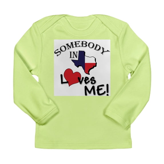 CafePress - Somebody In Texas Loves Me Long Sleeve T Shirt - Long Sleeve Infant T-Shirt