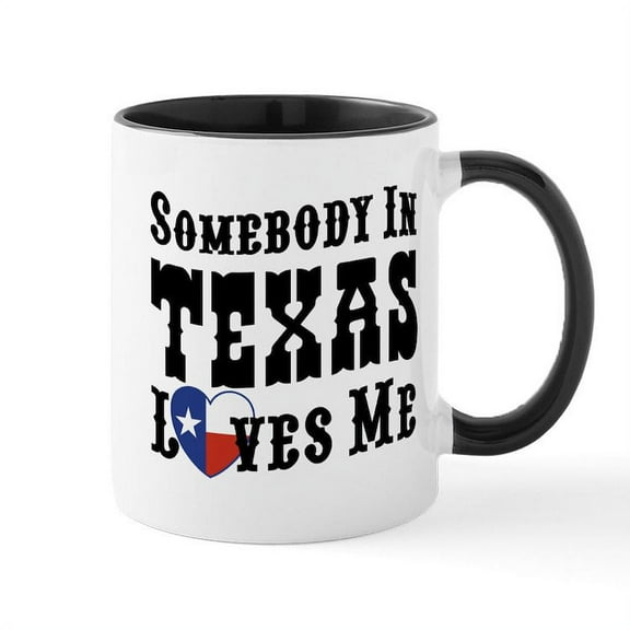 CafePress - Somebody In Texas Loves Me Mug - 11 oz Ceramic Mug - Novelty Coffee Tea Cup