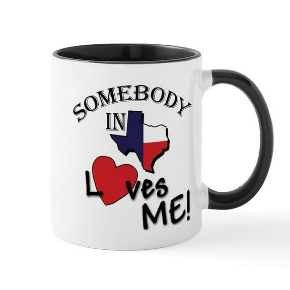 CafePress - Somebody In Texas Loves Me Mug - 11 oz Ceramic Mug - Novelty Coffee Tea Cup