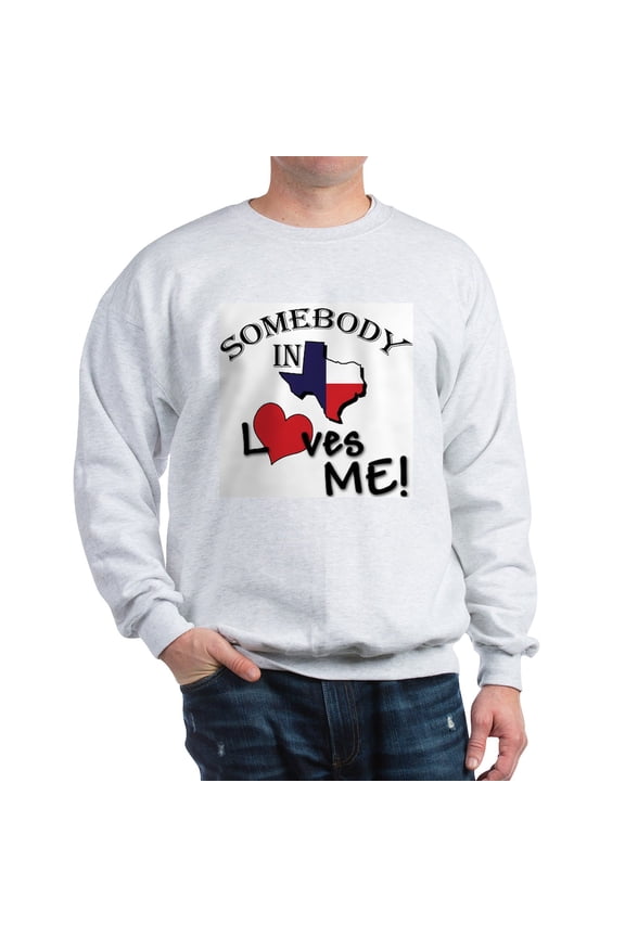 - Somebody In Texas Loves Me Sweatshirt - Crew Neck Sweatshirt