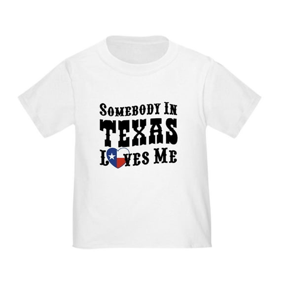 CafePress - Somebody In Texas Loves Me Toddler T Shirt - Cute Toddler T-Shirt, 100% Cotton