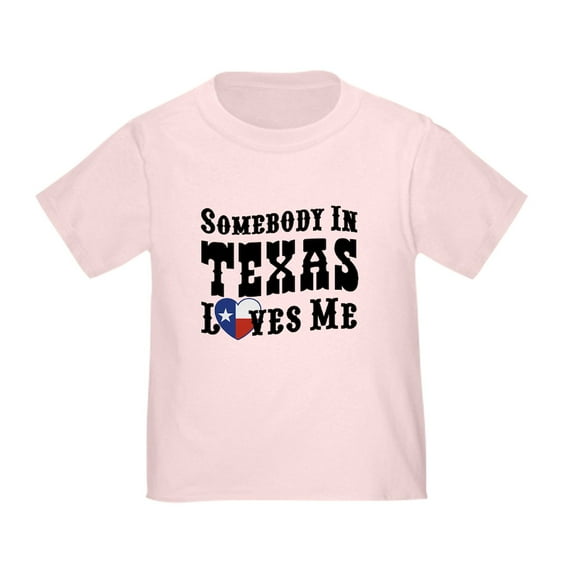 CafePress - Somebody In Texas Loves Me Toddler T Shirt - Cute Toddler T-Shirt, 100% Cotton